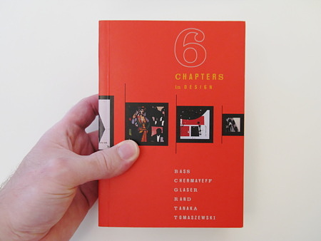 Six Chapters in Design: Saul Bass, Ivan Chermayeff, Milton Glaser, Paul Rand, Ikko Tanaka, Henryk Tomaszewski